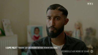 SEPT À HUIT - Shaïna, brûlée vive à 15 ans : le douloureux témoignage de son grand frère
